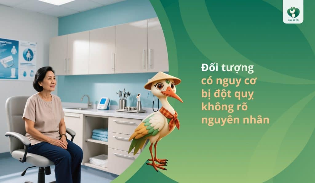 Ai là người có nguy cơ bị đột quỵ không rõ nguyên nhân