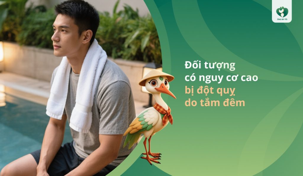 Đối tượng có nguy cơ cao bị đột quỵ do tắm đêm