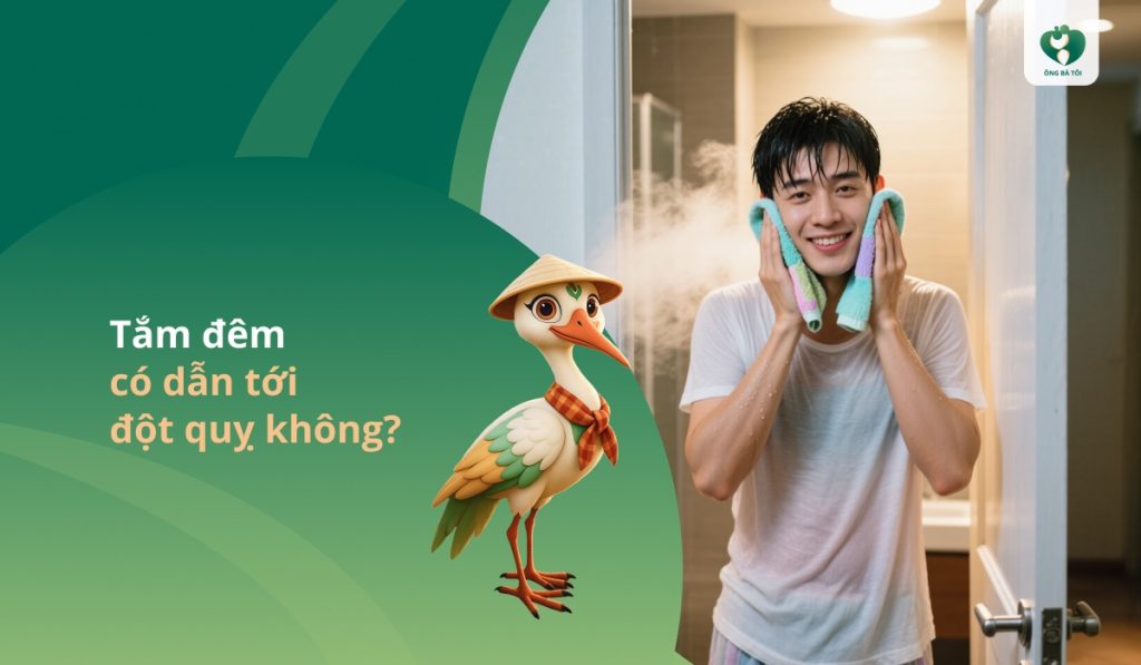 Đột quỵ do tắm đêm có đúng không