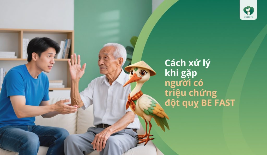 Cách xử lý khi gặp người có triệu chứng đột quỵ BE FAST