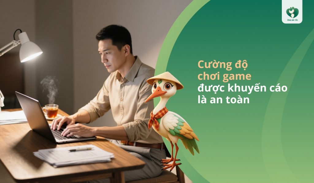 Cường độ chơi game được khuyến cáo là an toàn