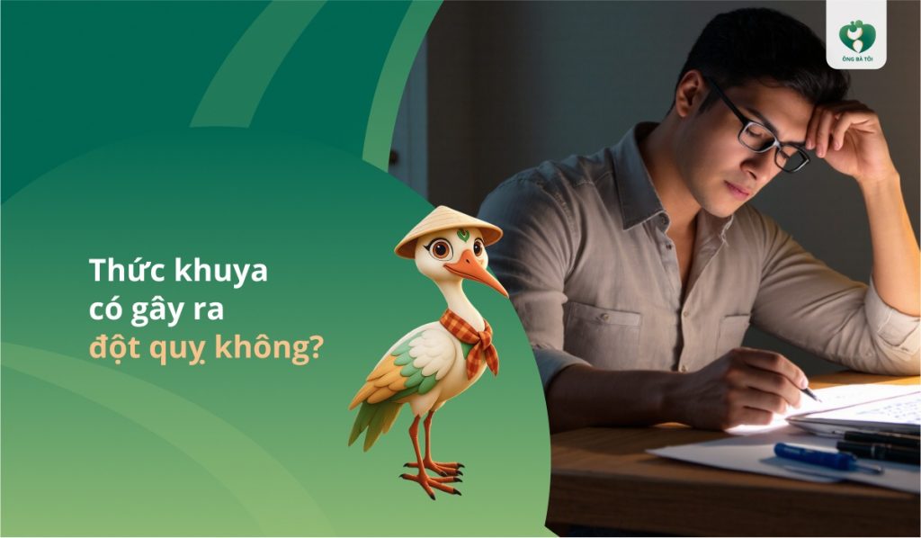 Đột quỵ vì thức khuya có phải không
