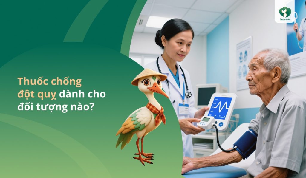 Thuốc chống đột quỵ dành cho đối ai